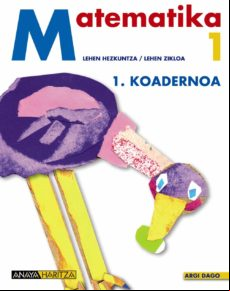 Matematika 1 Lehen Hezkuntza: Lan Koadernoa 1 (argi Dago)