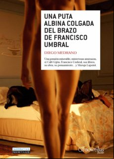 Una Puta Albina Colgada Del Brazo De Francisco Umbral (ebook)