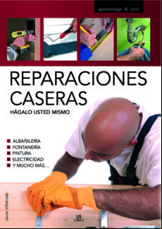 Reparaciones Caseras: Hagalo Usted Mismo