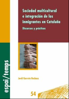 Sociedad Multicultural E Integración De Los Inmigrantes En Cataluña. (