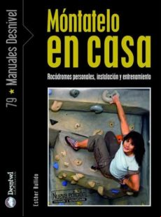 Montatelo En Casa: Rocodromos Personales Instalacion Y Entrenami Ento