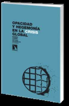 Opacidad Y Hegemocia En La Crisis Global