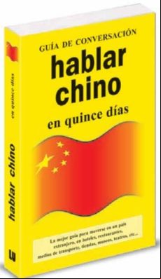 HABLAR CHINO EN QUINCE DIAS (GUIA DE CONVERSACION) HABLAR CHINO EN QUINCE DIAS (GUIA DE CONVERSACION)