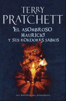 El Asombroso Mauricio Y Sus Roedores Sabios (mundodisco 28) (ebook)