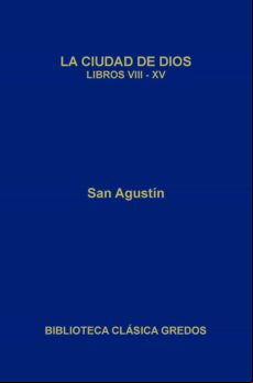 La Ciudad De Dios. Libros Viii-xv (ebook)