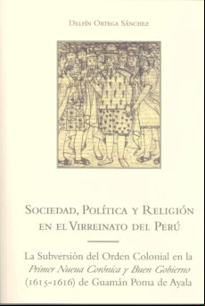 Sociedad Politica Y Religion En El Virrenato Del Peru: La Subver Sion