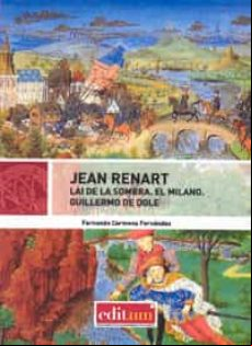 Jean Renart: Lai De La Sombra. El Milano. Guillermo De Dole
