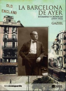 La Barcelona De Ayer. Estampas Y Crónicas (1919-1933) (ebook)