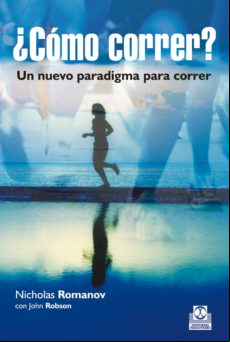 ¿cómo Correr? Un Nuevo Paradigma Para Correr (ebook)