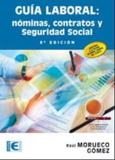 Guia Laboral. Nominas Contratos Y Seguridad Social (8ª Ed.)