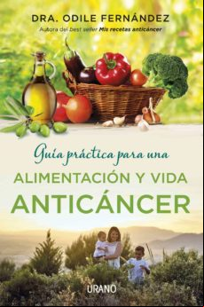 Guía Práctica Para Una Alimentación Y Vida Anticáncer (ebook)