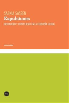 Expulsiones. Brutalidad Y Complejidad En La Economía Global (ebook) Expulsiones. Brutalidad Y Complejidad En La Economía Global (ebook)