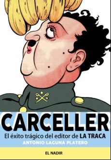 Vicente Miguel Carceller: El Exito Tragico Del Editor De La Traca