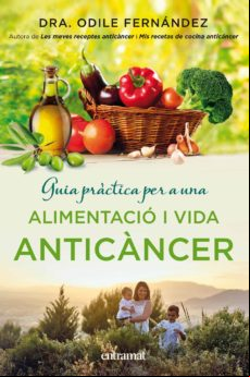 Guia Pràctica Per A Una Alimentació I Una Vida Anticàncer (ebook)