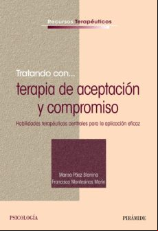 Tratando Con... Terapia De Aceptación Y Compromiso (ebook)