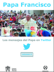 Los Mensajes Del Papa En Twitter - Vol. 4