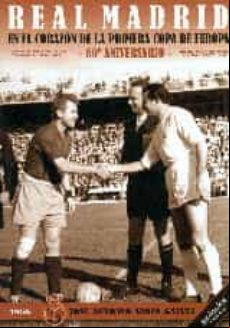 Real Madrid En El Corazon De La Primera Copa De Europa 60º Aniversario