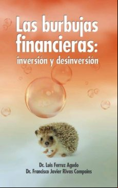 Las Burbujas Financieras. Inversion Y Desinversion (ebook)