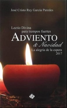 Lectio Divina Para Tiempos Fuertes. Adviento Y Navidad 2017
