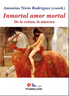 Inmortal Amor Mortal: De La Ceniza La Mascara