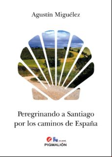 Peregrinando A Santiago Por Los Caminos De España
