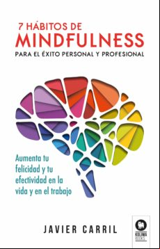 7 Hábitos De Mindfulness Para El Éxito Personal Y Profesional (ebook)