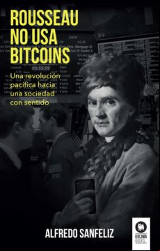 Rousseau No Usa Bitcoins (ebook)