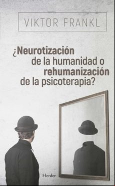 ¿neurotización De La Humanidad O Rehumanización De La Psicoterapia? (e