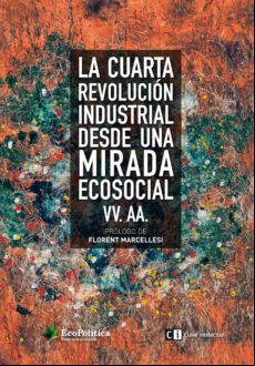 La Cuarta Revolución Industrial Desde Una Mirada Ecosocial (ebook)