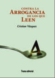 Contra La Arrogancia De Los Que Leen