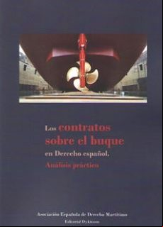 Los Contratos Sobre El Buque En Derecho Español: Analisis Practico