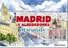Madrid Y Alrededores En Acuarela (ebook)