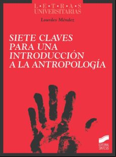 Siete Claves Para Una Introducción A La Antropología (ebook)