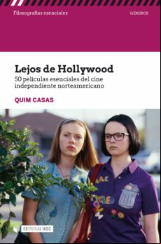 Lejos De Hollywood. 50 Películas Esenciales Del Cine Independiente Nor