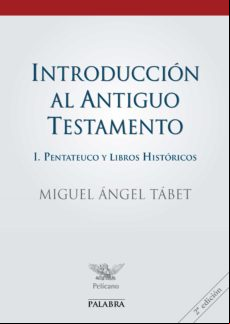 Introducción Al Antiguo Testamento I: Pentateuco Y Libros Historicos (