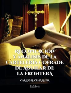 Recopilacion Y Analisis De La Carteleria Cofrade De Aguilar De La Fron