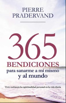 365 Bendiciones Para Sanarme A Mí Mismo Y Al Mundo