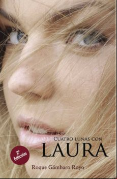 Cuatro Lunas Con Laura. 2ª Edición