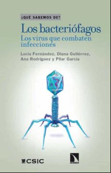 Los Bacteriófagos : Los Virus Que Combaten Infecciones (ebook)