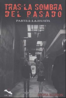 Tras La Sombra Del Pasado. Parte I: La Huida