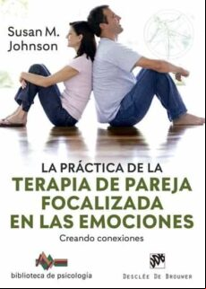 LA PRÁCTICA DE LA TERAPIA DE PAREJA FOCALIZADA EN LAS EMOCIONES. CREANDO CONEXIONES EBOOK