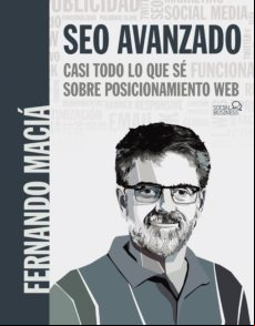 Seo Avanzado. Casi Todo Lo Que Sé Sobre Posicionamiento Web (ebook)