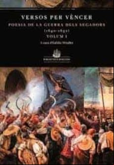 Versos Per Vencer: Antologia De La Guerra Dels Segadors (1640-1652). V