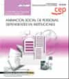 (uf0129) Cuaderno Del Alumno. Animación Social De Personas Dependiente