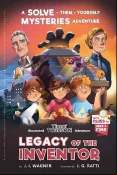 Legacy Of The Inventor: A Timmi Tobbson Children S Adventure Book