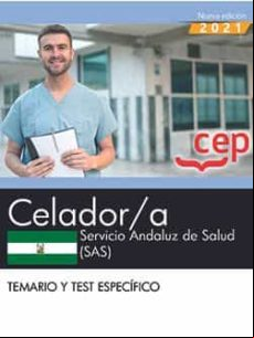 Celador/a. Servicio Andaluz De Salud (sas). Temario Y Test Especifico