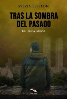 Tras La Sombra Del Pasado El Regreso