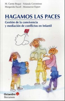 Hagamos Las Paces: Gestion De La Comvivencia Y Mediacion De Conflictos