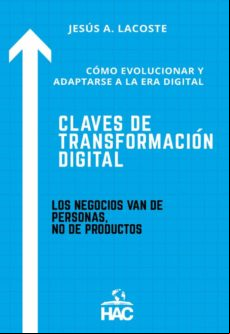 Claves De Transformacion Digital. Como Evolucionar Y Adaptarse A La Er