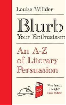 BLURB YOUR ENTHUSIASM : AN A-Z OF LITERARY PERSUASION (edición en inglés)